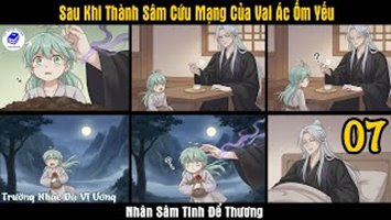 Sau Khi Thành Sâm Cứu Mạng Của Vai Ác Ốm Yếu